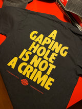 A Gaping Hole is Not a Crime T-Shirt