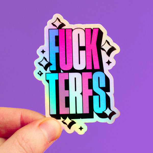 Fuck Terfs Holographic Sticker