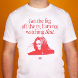 Get The Fag Off the TV T-Shirt - Small (Sample Sale)