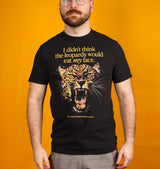 I Didn't Think the Leopards Would Eat MY Face T-Shirt