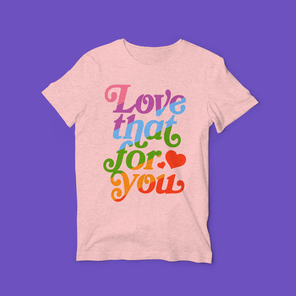 love that for you shirt pink