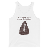 Actually no that's not the truth Ellen Tank Top