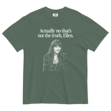 Actually no that's not the truth Ellen T-Shirt