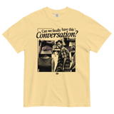 Can We Have This Conversation? T-Shirt