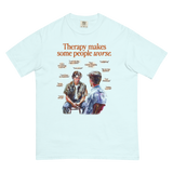 Therapy Makes Some People Worse T-Shirt