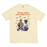 Therapy Makes Some People Worse T-Shirt