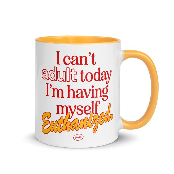 Can't Adult Today Euthanasia Coffee Mug