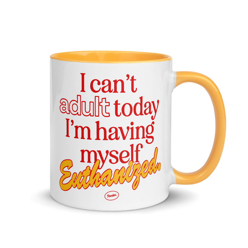 Can't Adult Today Euthanasia Coffee Mug
