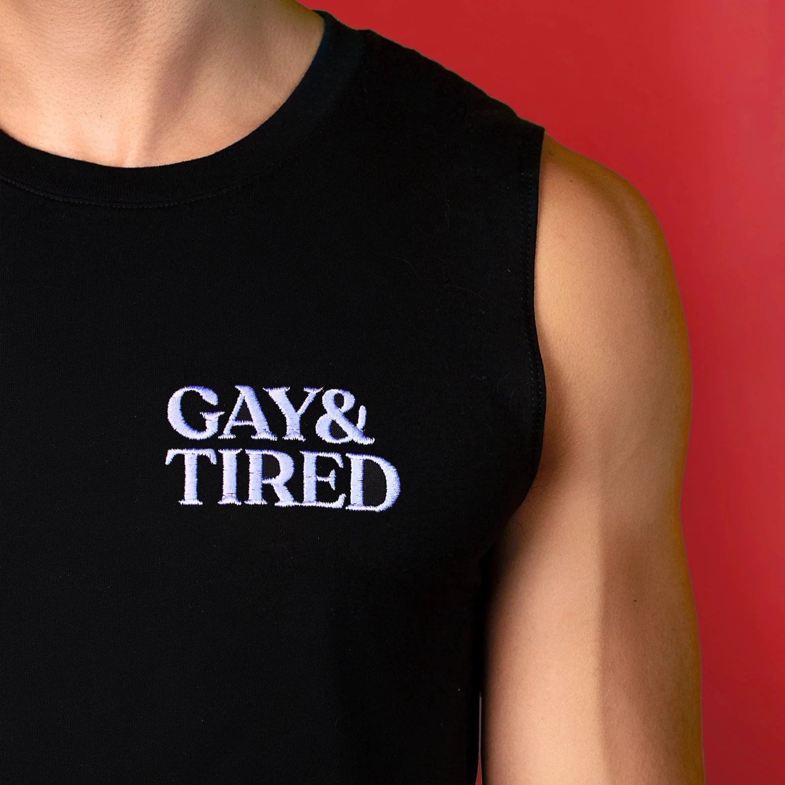 Gay & Tired Embroidered Muscle Shirt