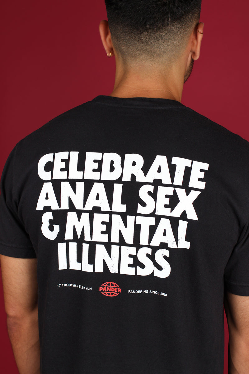 Celebrate Anal Sex & Mental Illness T-Shirt