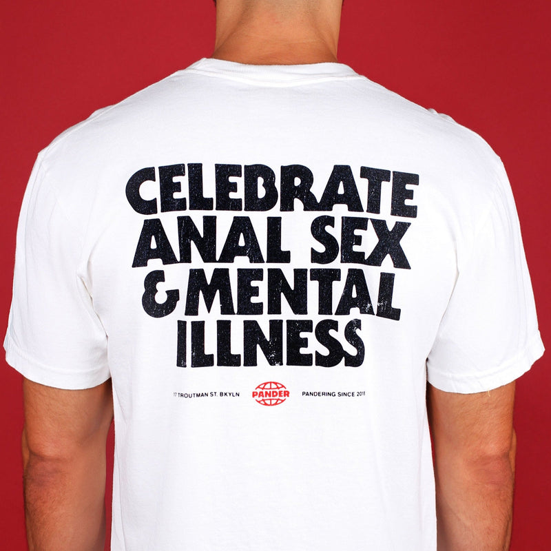 Celebrate Anal Sex & Mental Illness T-Shirt