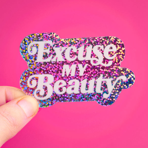 Excuse my Beauty Glitter Sticker