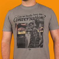 Can We Have This Conversation? T-Shirt