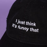 I Just Think it's Funny Hat, Distressed - Black (Sample Sale)