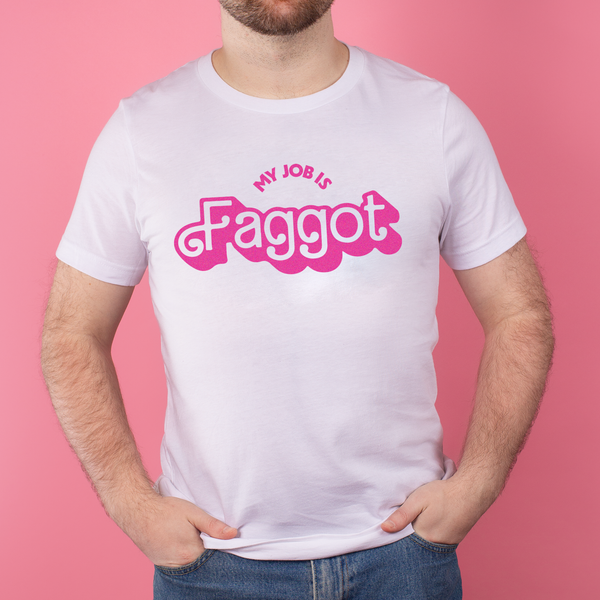 My Job is Faggot T-Shirt