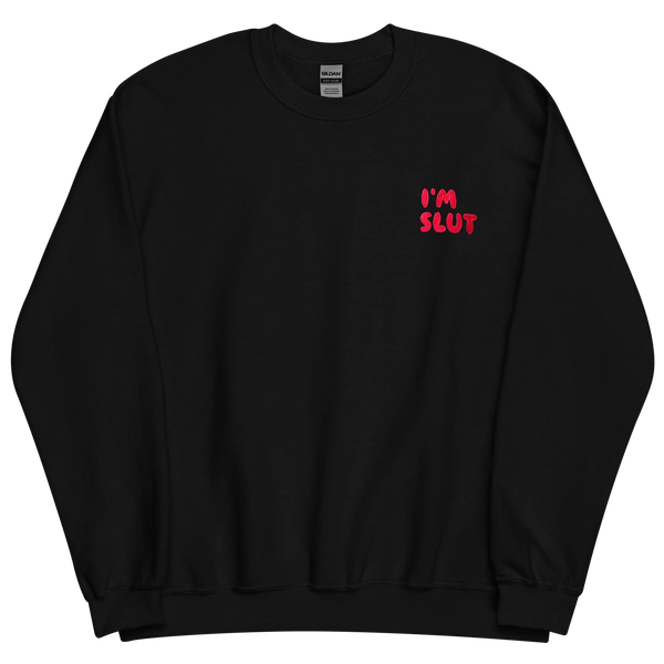 I'm Slut Embroidered Sweatshirt