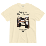 Going on the Computer® T-Shirt