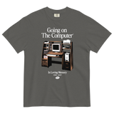 Going on the Computer® T-Shirt