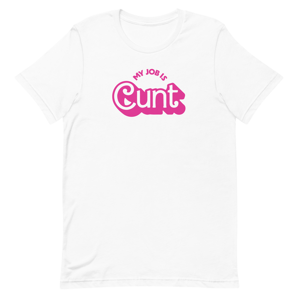 My Job is Cunt T-Shirt