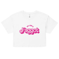 My Job is Faggot Crop Top