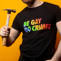 Be Gay Do Crimes T-Shirt