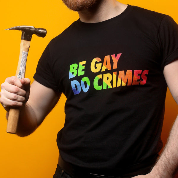 Be gay do crimes t-shirt