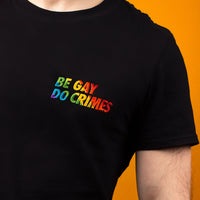 Be Gay Do Crimes Embroidered T-Shirt