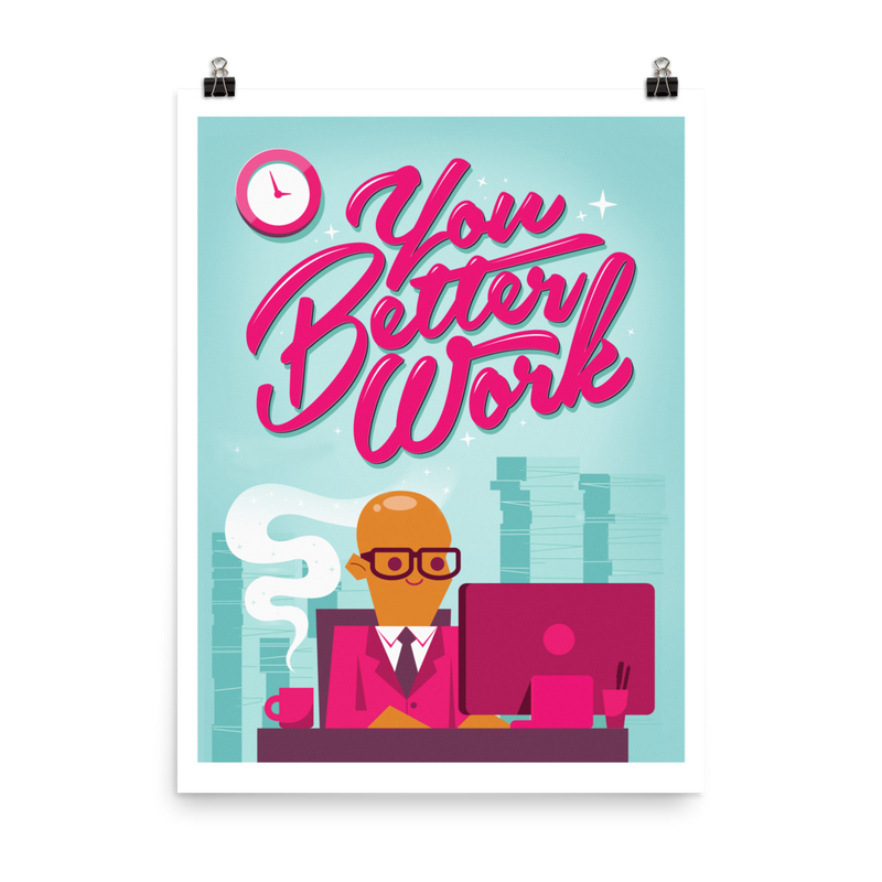 You Better Work Poster