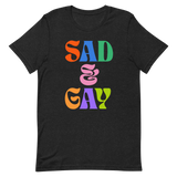 Sad & Gay T-Shirt